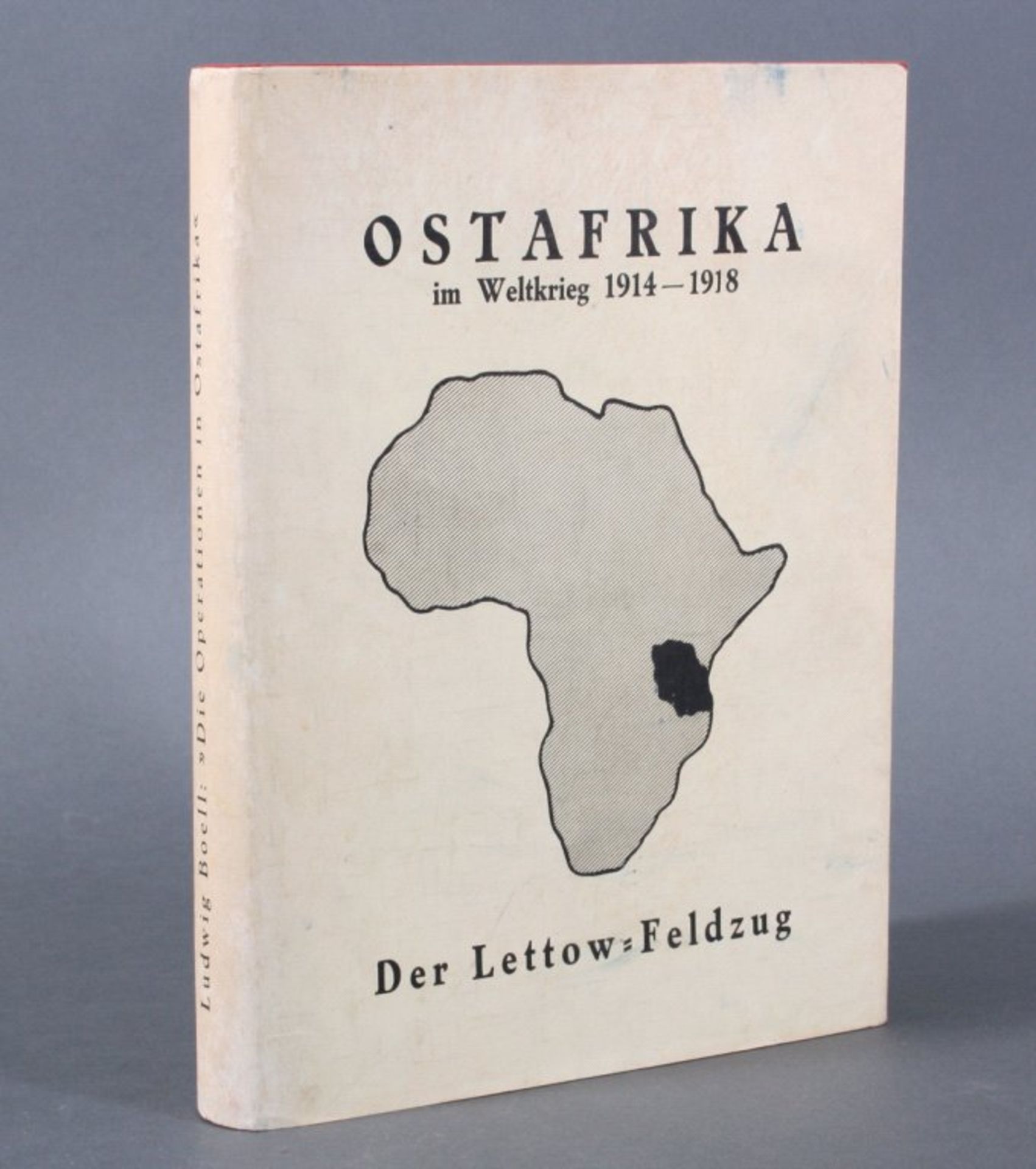 Die Operationen in Ostafrika Weltkrieg 1914-1918Ludwig Boell (Umschlagtitel: Ostafrika im