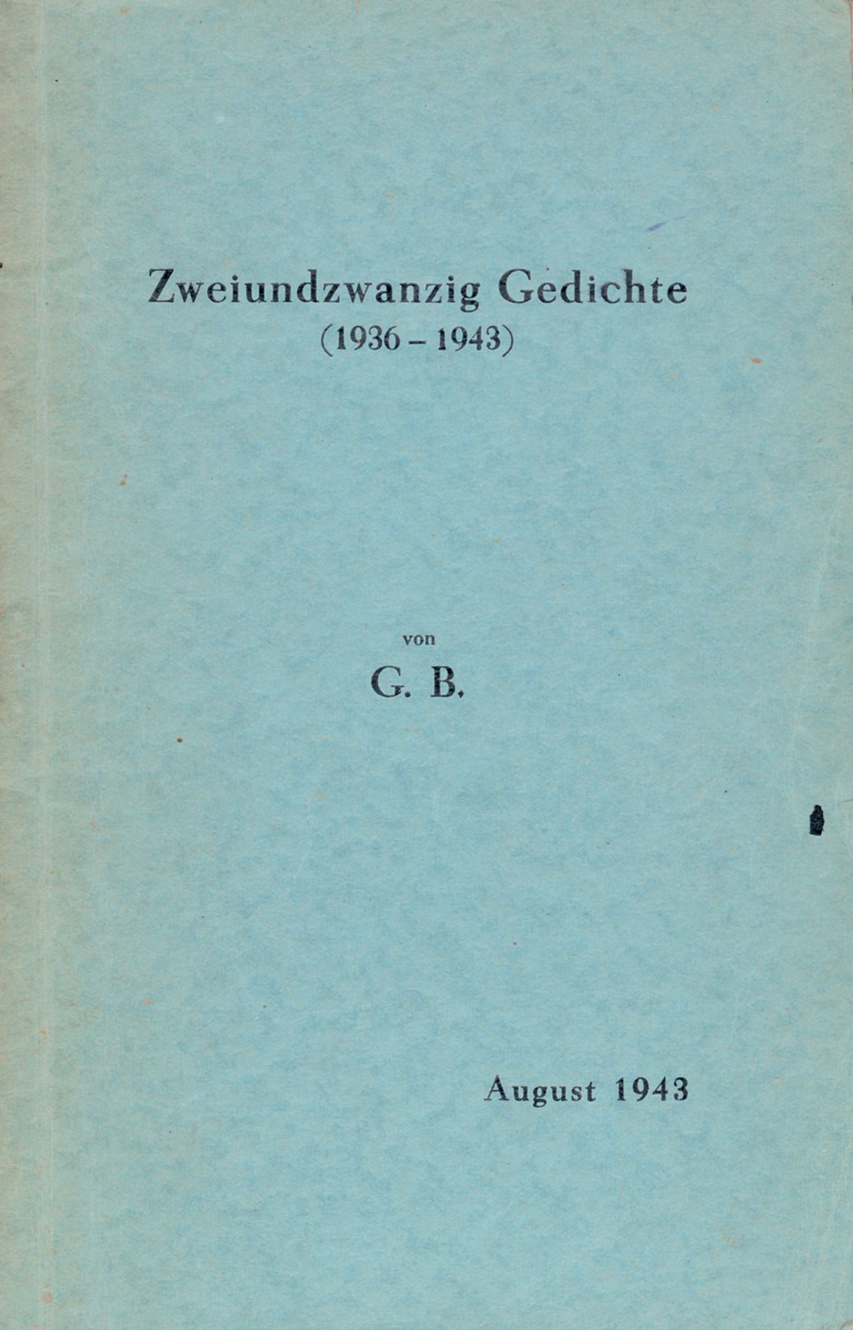 Benn, Gottfried: Zweiundzwanzig Gedichte (1936-1943)  Rarissimum mit Widmung  (Benn, Gottfried).