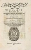 ] Aphorismes Civill and Militarie amplified with Authorities and exemplified...  ( Sir