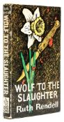 Rendell (Ruth) - Wolf to the Slaughter,  first edition, signed by the author  on title, light foxing