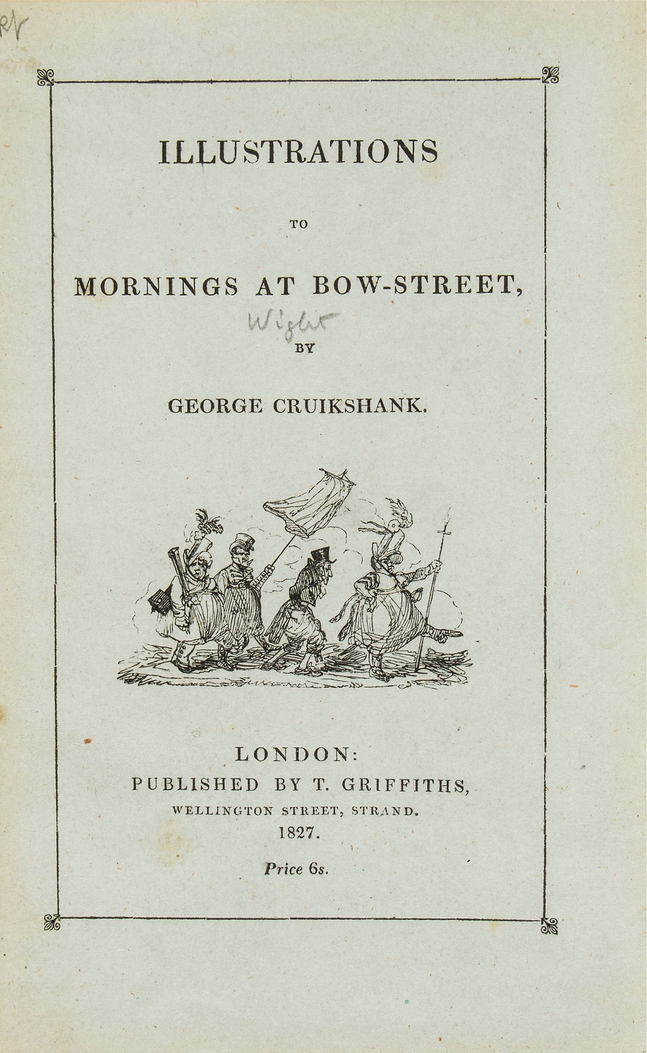 Cruikshank (George).- Wight (John) - Illustrations to Mornings at Bow Street, etched frontispiece