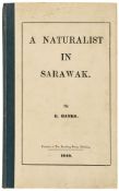 Banks (E.) - A Naturalist in Sarawak,  map endpapers, original cloth-backed boards, Kuching,