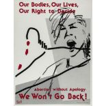 **FEMINISM - ABORTION - Original 63.8 x 48.2cm placard reading "Our Bodies, Our Lives Original 63.