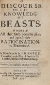 Animals.- La Chambre (Marin Cureau de) - A discourse of the knowledg [sic] of beasts  A discourse of