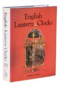 White, George English Lantern Clocks Antique Collectors' Club, Woodbridge 1989