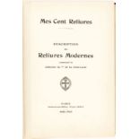 [RELIURE]. Mes Cent reliures. Description des Reliures Modernes composant la collection du Vte de La