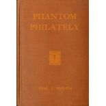 PHANTOM PHILATELY. Fred J. Melville. London, 1923.