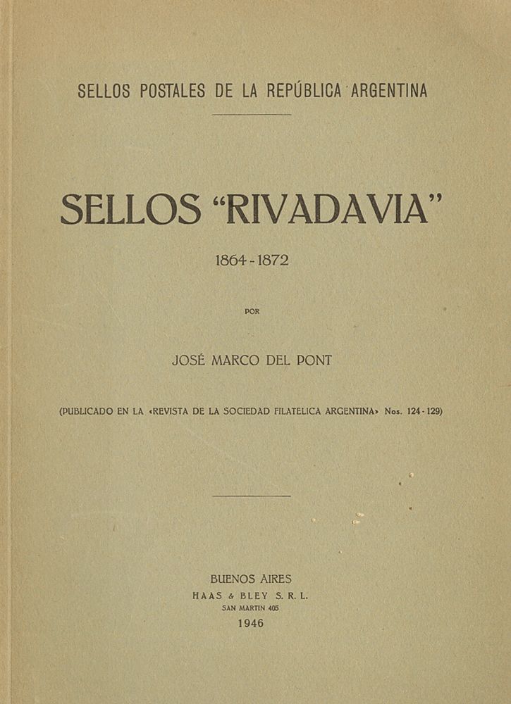 SELLOS "RIVADAVIA" 1864-1872. Jos© Marc del Pont. Buenos Aires 1946.