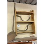 *TWO BILL HOOKS, A STEEL LADLE AND A SET OF PINE HANGING SHELVES