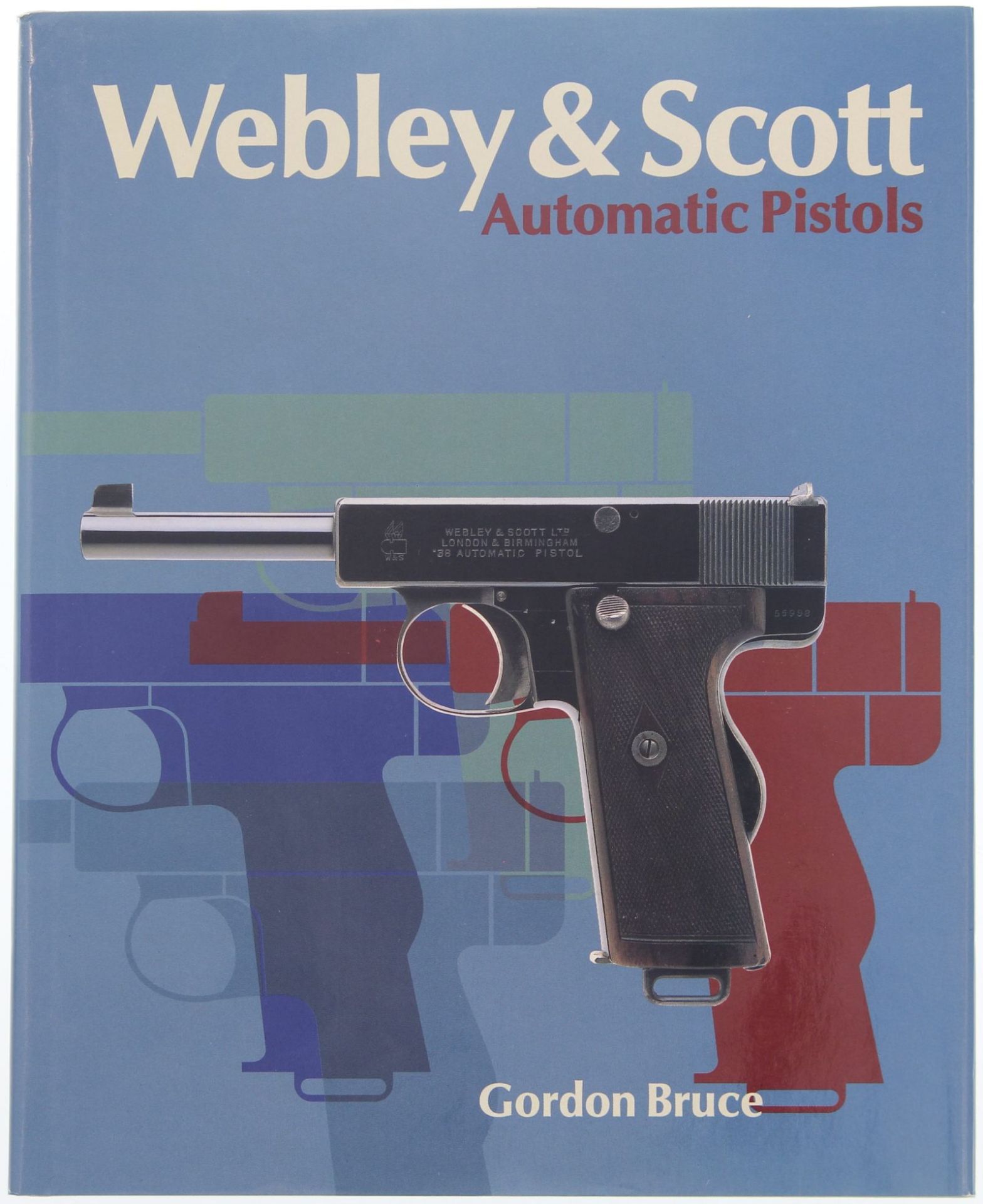 Buch Webley & Scott Automatic Pistols von Gordon Bruce. Standartwerk in englischer Sprache über