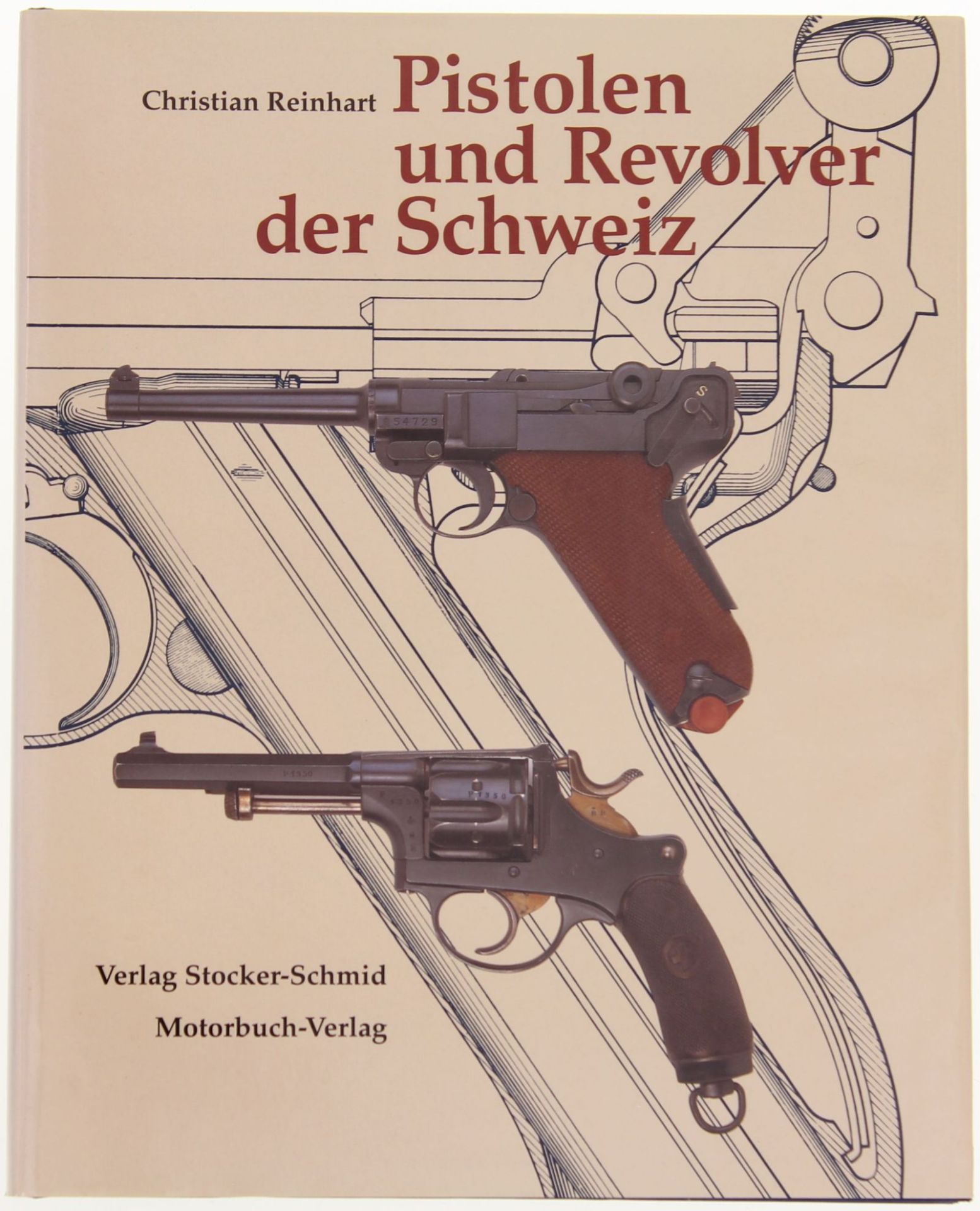 Pistolen und Revolver der Schweiz, Christian Reinhart, Michael am Rhyn und Jürg A. Meier mit