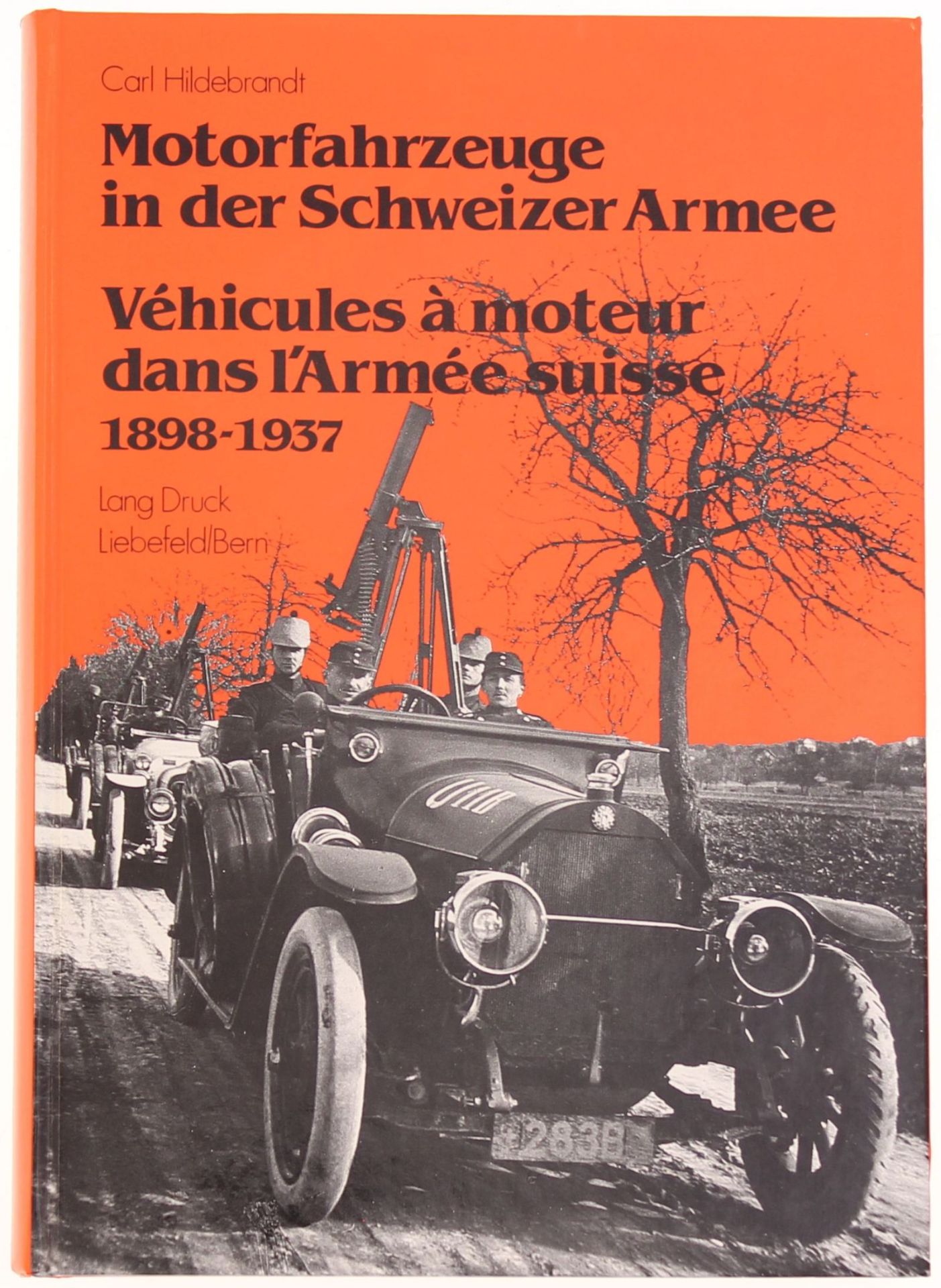 Motorfahrzeuge in der Schweizer Armee 1898-1937 von Carl Hildebrandt. Reich iööustriertes Werk