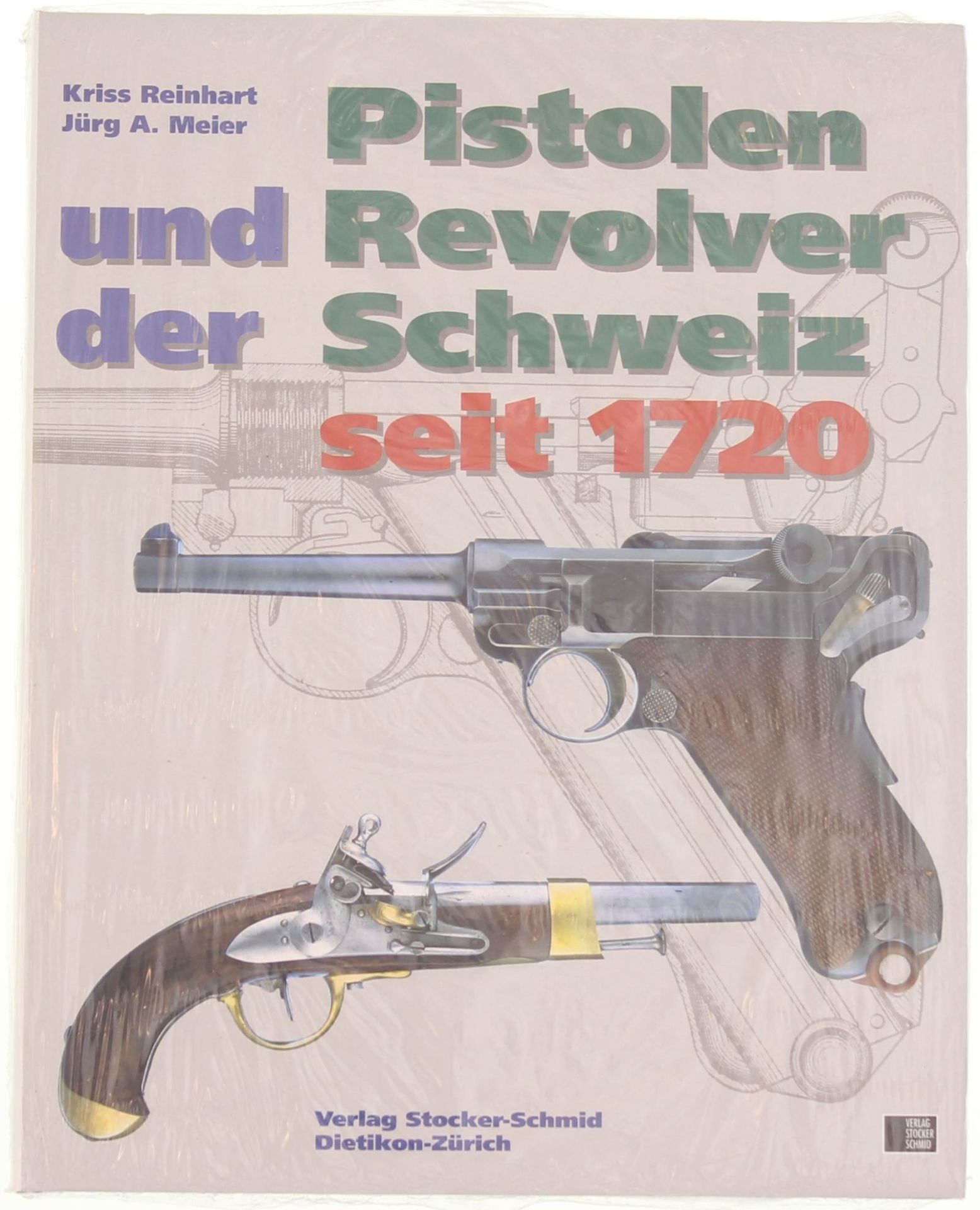 Pistolen und Revolver der Schweiz seit 1720, von Kriss Reinhart und Jürg A. Meier. Ergänzte und