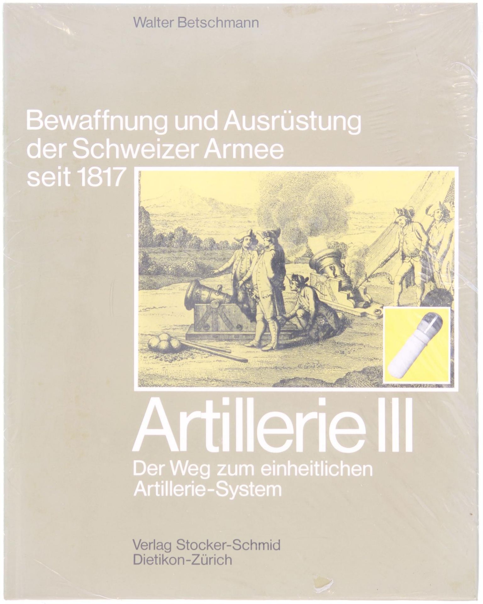 Buch, "Artillerie III, der Weg zum einheitlichen Artilleriesystem", aus der Reihe: Bewaffnung und