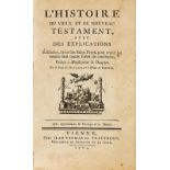 Biblia gallica - L'Histoire du Vieux et du Nouveau Testament, avec des explications [...] par le