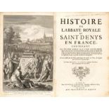 FRANKREICH - Felibien, Michel. Histoire de l'Abbaye royale de Saint-Denys en France contenant la vie