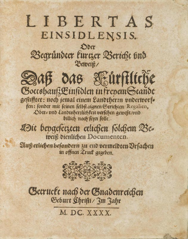 EINSIEDELN - [Pflummern, Johann Heinrich von]. Libertas Einsidlensis. Oder Begründter kurtzer