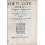 Cesalpino, De plantis
Cesalpino, A. De plantis libri XVI. Florenz, G. Marescotti, 1583. 4to (23: