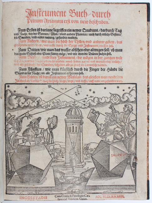 Apian, Instrument Buch
Apian, P. Instrument Buch. Ingolstadt, (P. Apian), 1533. Fol. (27,5:21 cm).