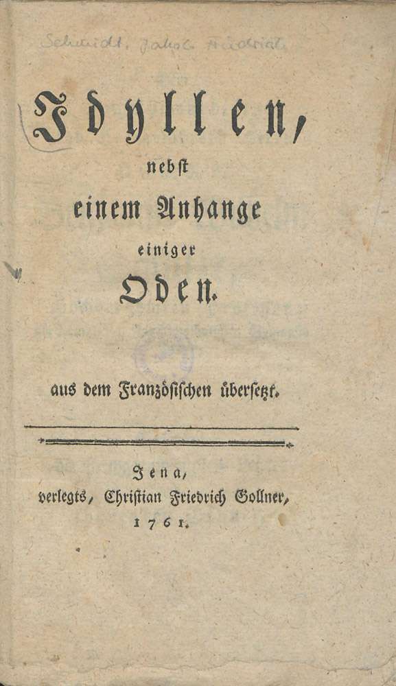 Idyllen, nebst einem Anhange einiger Oden. Jakob Friedrich Schmidt. Jena, 1761. Karton. Nicht