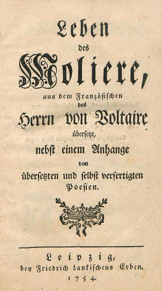 Leben des Moliere, aus dem Französischen des Herrn von Voltaire... Leipzig, 1754. Karton. Nicht