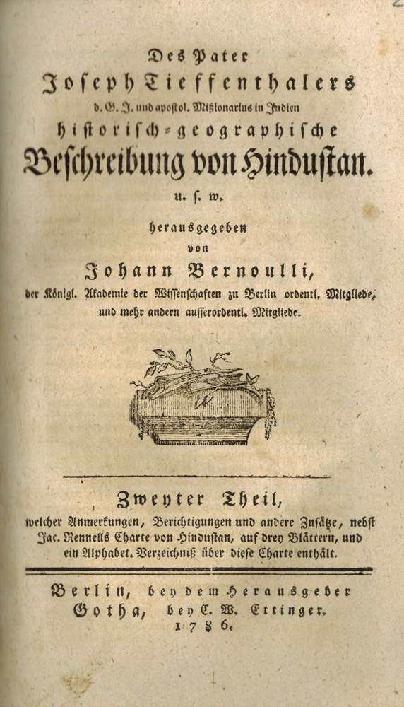 Des Pater Joseph Tieffenthaler... historisch=geographische  Beschreibung von Hindustan... Theil 1 u. - Image 2 of 2