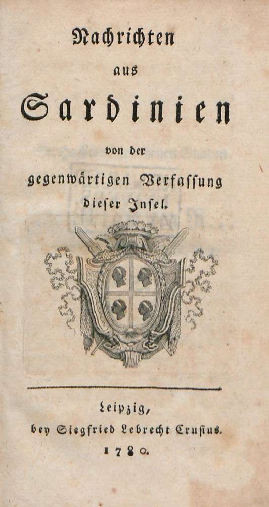 Nachrichten aus Sardinien von der gegenwaertigen Verfassung dieser Insel. Joseph Fues,Leipzig, 1780.
