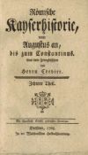 Römische Kayserhistorie, vom Augustus an, bis zum Constantinus. Jean-Baptiste Crevie. 10. Theil.