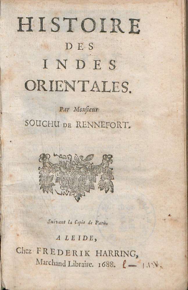 Histoire Des Indes Orientales Par Monsieur Souchu de Rennefort. Anhang: Voyages en Moscovie.  Leiden