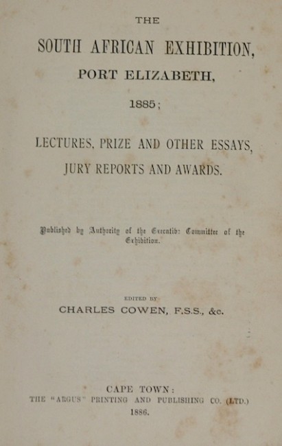 Cowen, CharlesThe South African Exhibition Port Elizabeth 1885Hard Cover, blue cloth boards with - Image 2 of 2