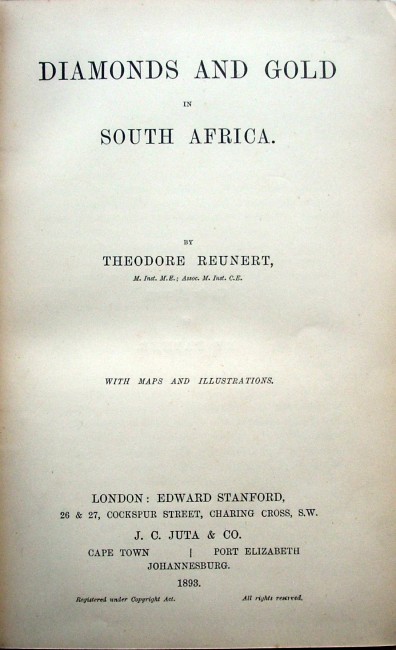 Theodore Reunert, M.Inst.M.E., Assoc.M.Inst.C.E.Diamonds and Gold in South AfricaEdward Stanford - Image 2 of 4