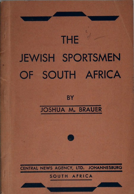 Joshua M. BrauerTHE JEWISH SPORTSMEN OF SOUTH AFRICA45pp. softcover booklet in the original
