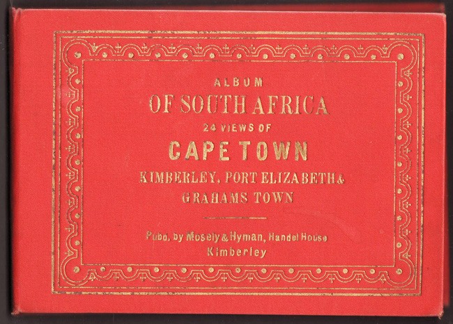 [Mosely & Hyman, Kimberley: Publisher] ALBUM OF SOUTH AFRICA. 24 VIEWS OF CAPE TOWN, KIMBERLEY, PORT