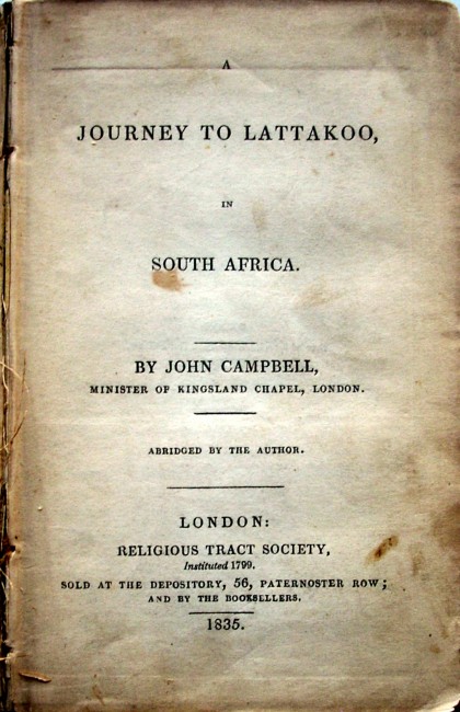 John CampbellA Journey to Lattakoo in South Africa (1835)Religious Tract Society, London, 1835,