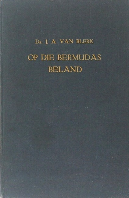 Van Blerk, J.A.Op die Bermudas beland: My Herinneringe uit die Tweede Vryheidsoorlog (Geteken)Hard