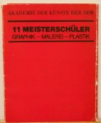 Akademie der Künste der DDR (Hrsg.)  "11 Meisterschüler Graphik- Malerei- Plastik", Sep 1984 - Nov