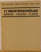Akademie der Künste der DDR (Hrsg.)  "11 Meisterschüler/Graphik - Malerei - Plastik", Berlin,