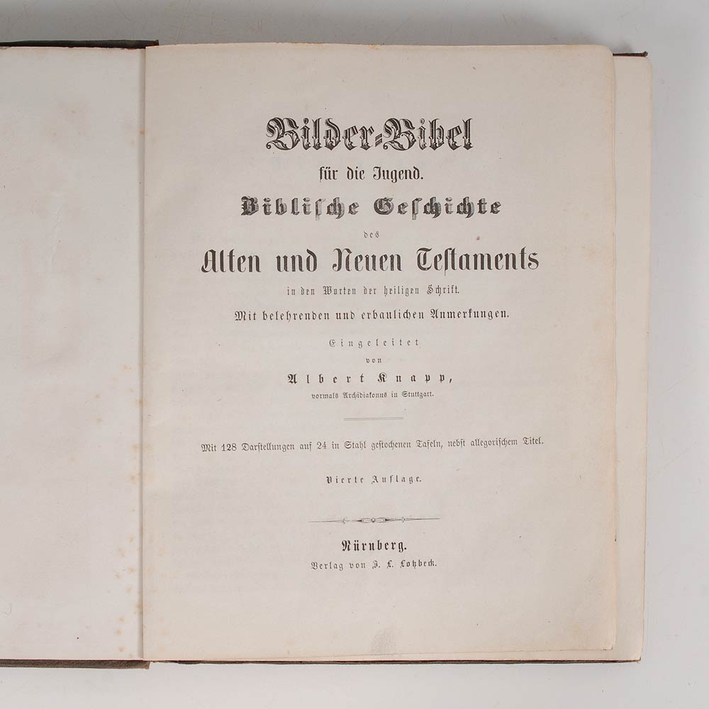 "Bilder Bibel für die Jugend oder Geschichte des Alten und Neuen Testaments". Nürnberg o.J. (wohl um