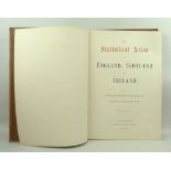G Phillips Bevan FSS, FGS, Etc 'The Statistical Atlas of England, Scotland and Ireland, Containing