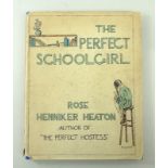 Rose Heniker Heaton: 'The Perfect Schoolgirl', completed by Elizabeth Gilliatt and friends,