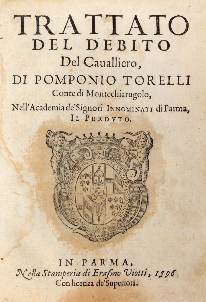 Torelli Pomponio. Trattato del debito del cavalliero. In Parma: nella stamperia di Erasmo Viotti,