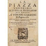 Garzoni Tommaso. La Piazza universale di tutte le professioni del mondo... Con l'aggiunta di alcune