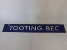 A London Underground Enamel Sign, depicting 'Tooting Bec'.