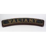 *CAST BRASS REPRODUCTION LOCOMOTIVE NAME PLATE, 'VALIANT', on wooden mount, 29" (73.6cm) long