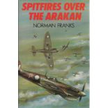 Spitfires over the Arakan by Norman Franks. Special limited edition bookplate attached to inside