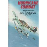 Hurricane Combat by Wing Commander K W Mackenzie DFC, AFC hardback book. Special limited edition