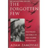 The Forgotten few the Polish Air Force in the Second World War 60th anniversary edition (1940-