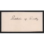 BALDWIN, Stanley (1867-1947) British Prime Minister 1923-1929 and 1935-1937 signature on clear piece