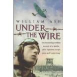 WW2 pilot William Tex Ash & Brendan Foley signed paperback book Under the Wire. In 1939, at the