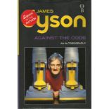 James Dyson signed Against the Odds autobiography hardback book. Good condition Est. œ20 ? 30